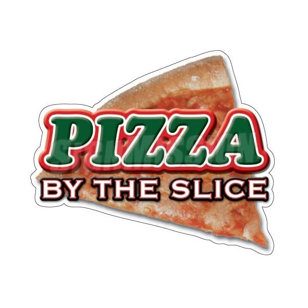 Safety Sign, 1.5 in Height, Vinyl, 48 in Length, Pizza By The Slice